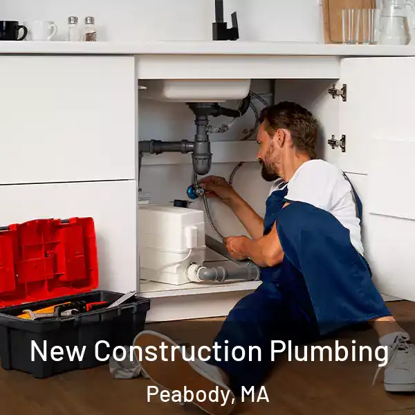  New Construction Plumbing Peabody, MA