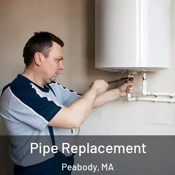 Pipe Replacement Peabody, MA