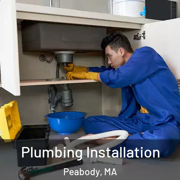  Plumbing Installation Peabody, MA