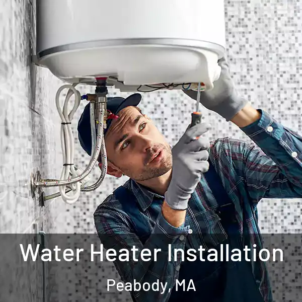  Water Heater Installation Peabody, MA